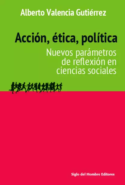 Обложка книги Acción, ética, política, Alberto Valencia Gutiérrez