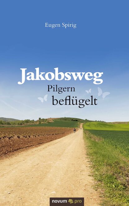 

Jakobsweg - Pilgern beflügelt