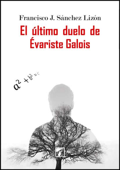 

El último duelo de Évariste Galois