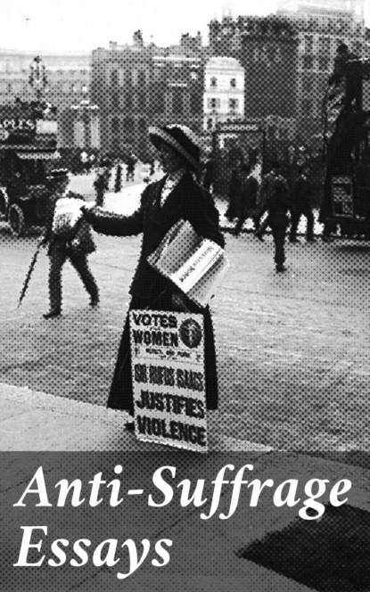 Various - Anti-Suffrage Essays