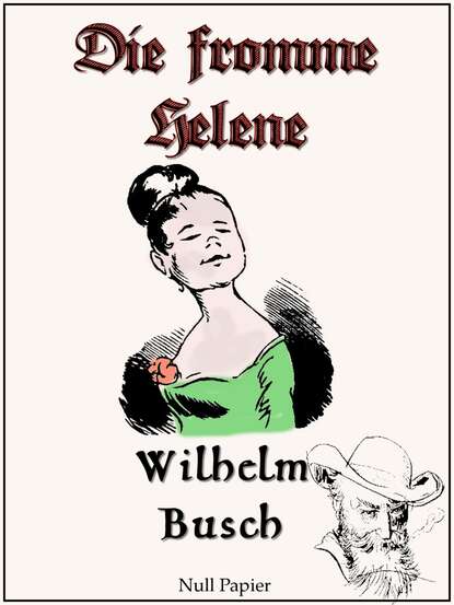 Wilhelm Busch — Wilhelm Busch - Die fromme Helene