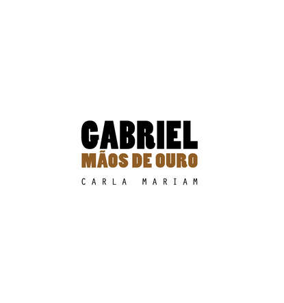 Gabriel Mãos de Ouro (Carla Mariam). 