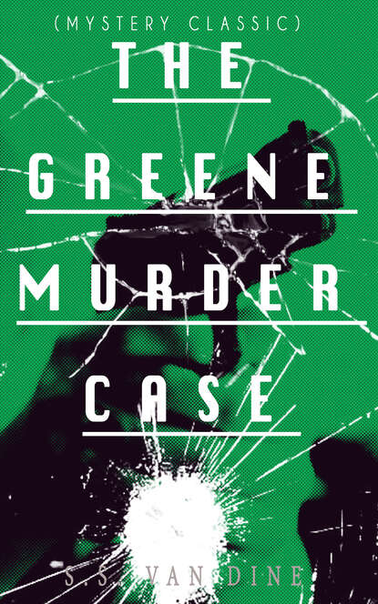 S.S. Van Dine - THE GREENE MURDER CASE (Mystery Classic)