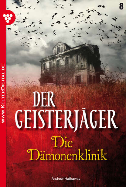 Andrew Hathaway - Der Geisterjäger 8 – Gruselroman