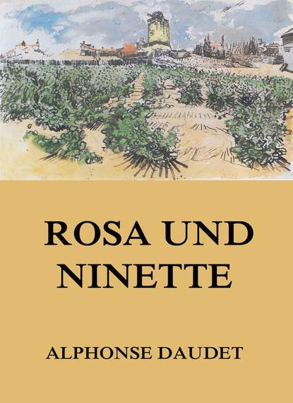 Альфонс Доде — Rosa und Ninette