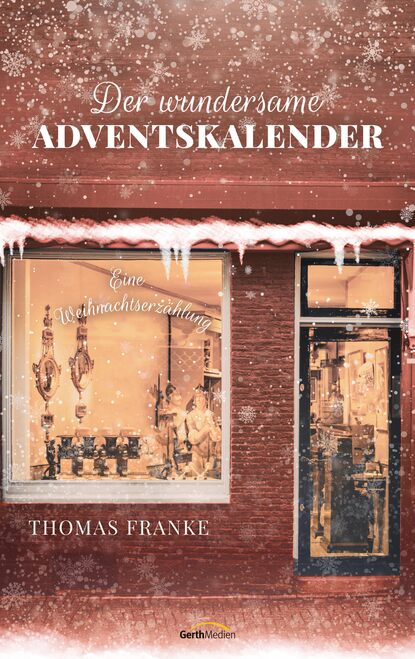 Thomas Franke - Der wundersame Adventskalender