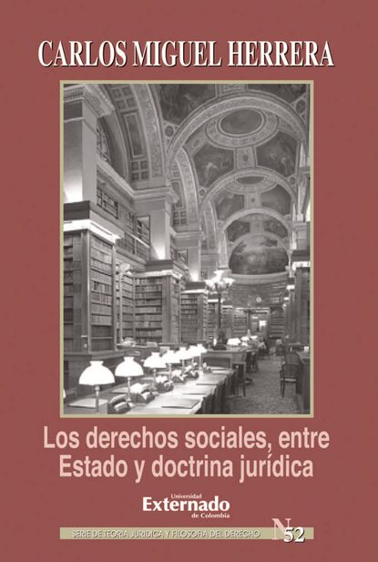 Carlos Miguel Herrera - Los derechos sociales entre estado y doctrina jurídica