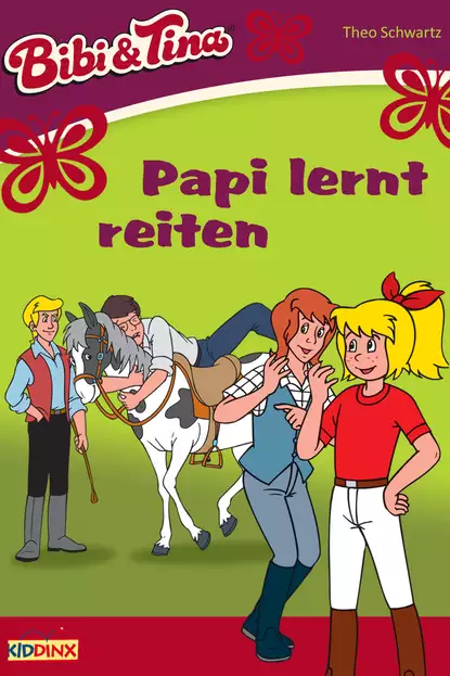 Обложка книги Bibi & Tina - Papi lernt reiten, Theo Schwartz