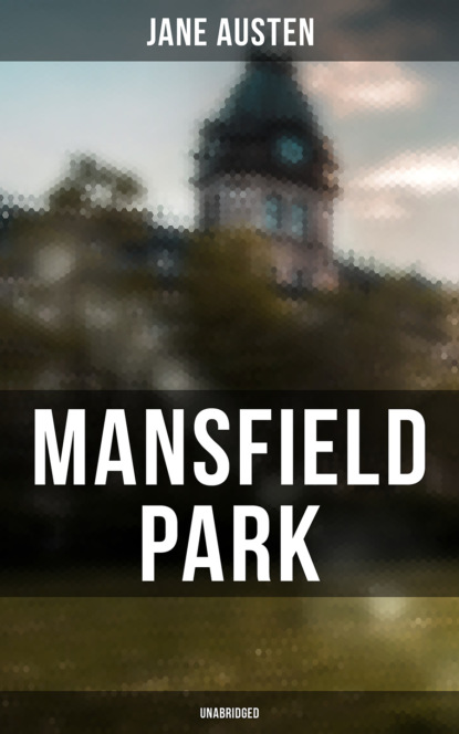 Jane Austen — Mansfield Park (Unabridged)