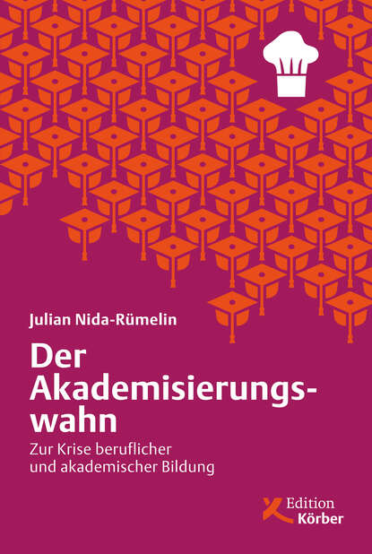 Der Akademisierungswahn (Julian  Nida-Rumelin). 