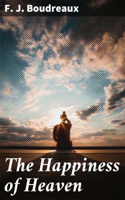 

The Happiness of Heaven