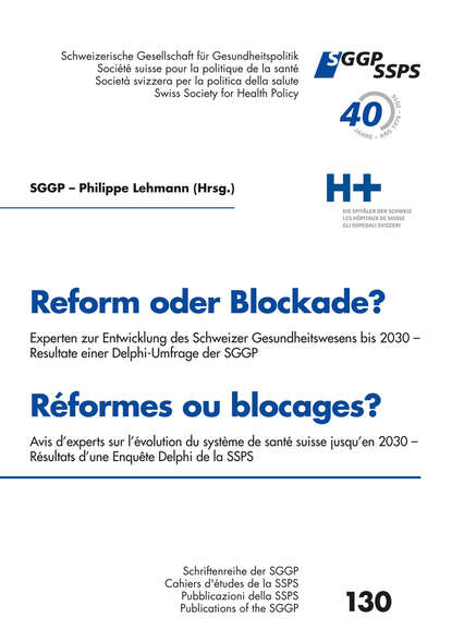 

Reform oder Blockade Delphi Umfrage der Sggp - Reformes ou blocages Enquête Delphi de la Ssps