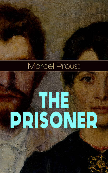 Marcel Proust - THE PRISONER