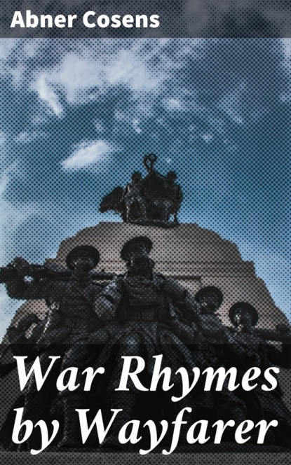 

War Rhymes by Wayfarer