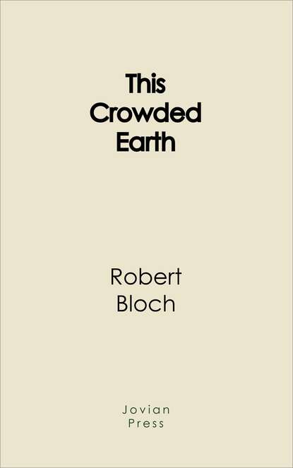 

This Crowded Earth