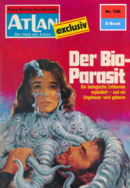 Dirk Hess - Atlan 126: Der Bio-Parasit