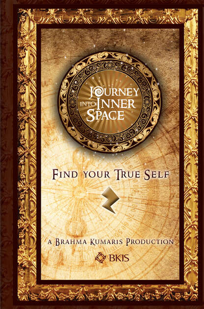 Brahma  Kumaris - Journey Into Inner Space