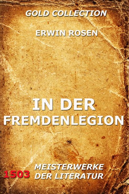 Erwin Rosen - In der Fremdenlegion