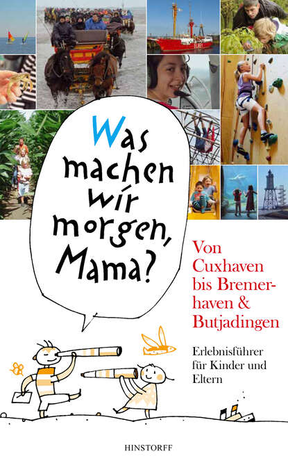 Alice  Duwel - "Was machen wir morgen, Mama?" Von Cuxhaven bis Bremerhaven & Butjadingen