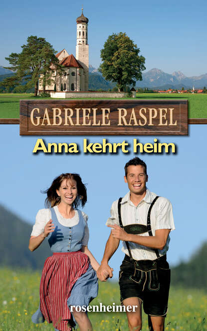 Anna kehrt heim (Gabriele  Raspel). 