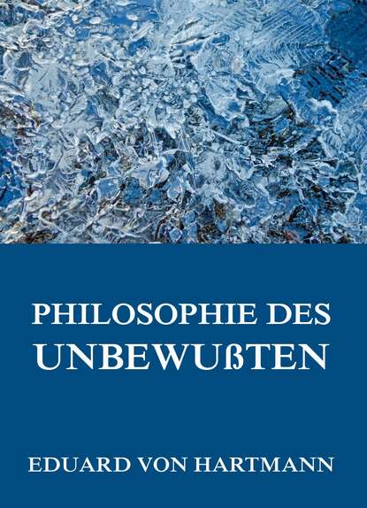 Eduard von Hartmann - Philosophie des Unbewußten