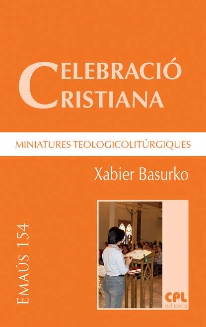 Xabier Basurko Ulizia - Celebració cristiana, miniatures teologicolitúrgiques