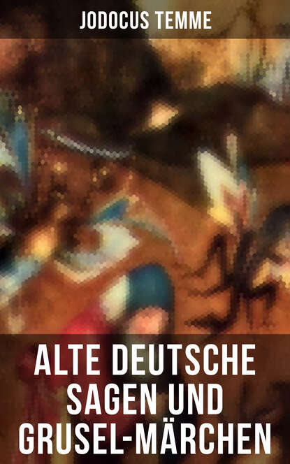 Alte deutsche Sagen und Grusel-Märchen (Jodocus Temme). 