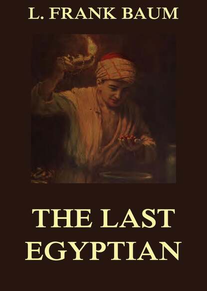 

The Last Egyptian - A Romance Of The Nile