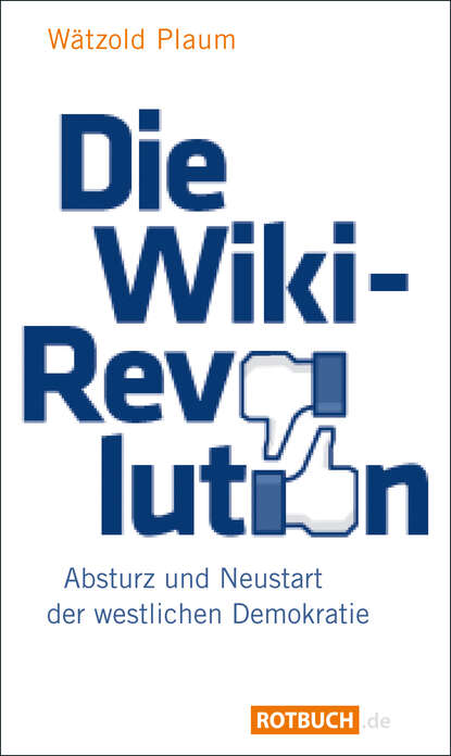 Die Wiki-Revolution (Watzold  Plaum). 