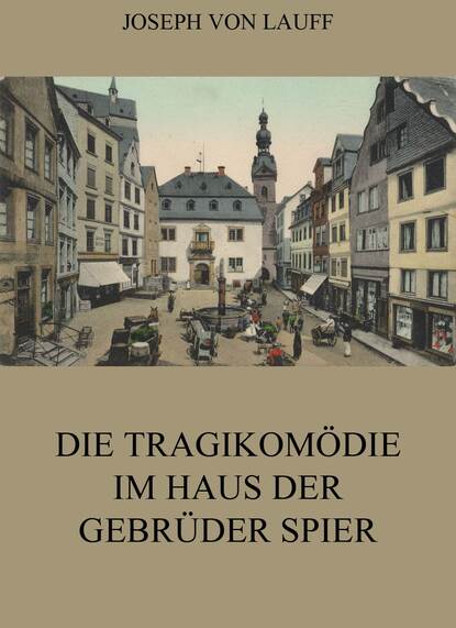 

Die Tragikomödie im Haus der Gebrüder Spier