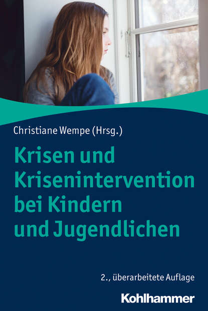 

Krisen und Krisenintervention bei Kindern und Jugendlichen