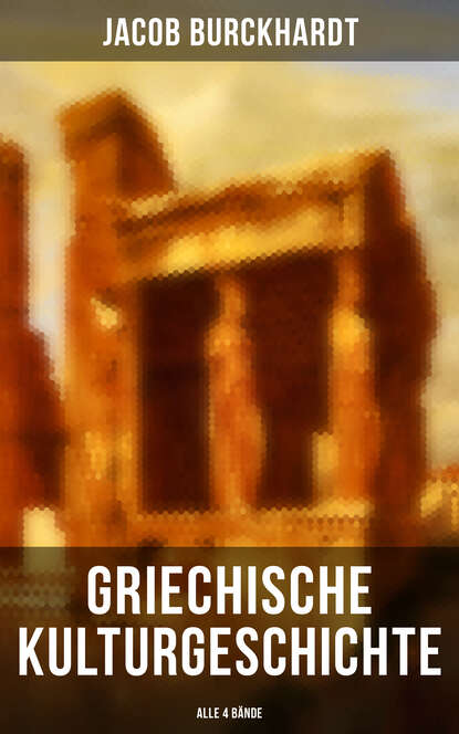 Jacob Burckhardt - Griechische Kulturgeschichte (Alle 4 Bände)