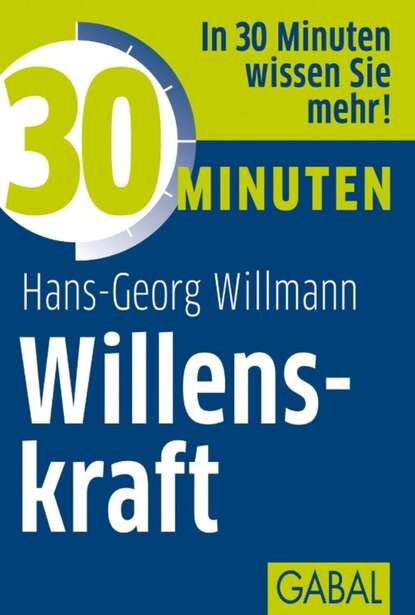 Hans-Georg Willmann - 30 Minuten Willenskraft