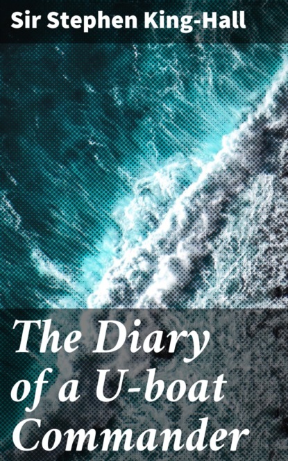 

The Diary of a U-boat Commander
