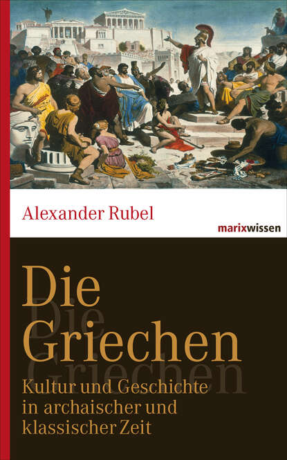 Alexander Rubel - Die Griechen