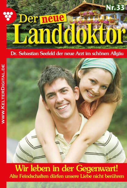

Der neue Landdoktor 33 – Arztroman