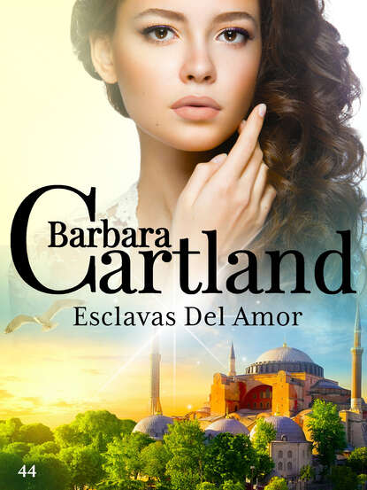 Барбара Картленд - Esclavas Del Amor
