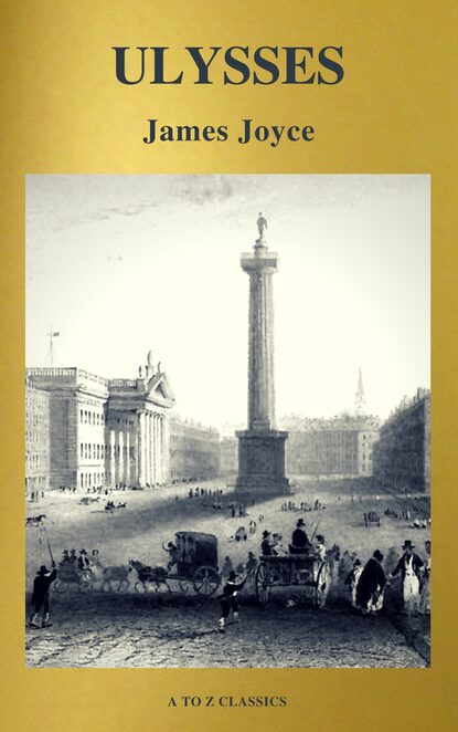 Джеймс Джойс — ULYSSES (Active TOC, Free Audiobook) (A to Z Classics)