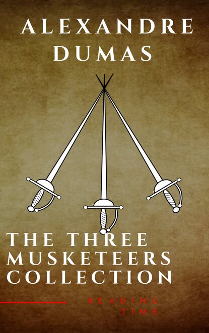 Reading Time - The Three Musketeers Complete Collection