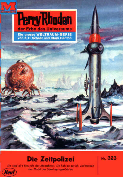 William Voltz - Perry Rhodan 323: Die Zeitpolizei