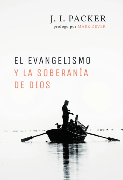 Обложка книги El evangelismo y la soberanía de Dios, J. I. Packer