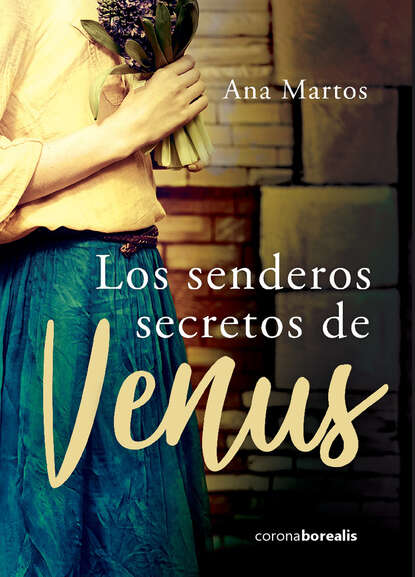 Ana Martos - Los senderos secretos de Venus