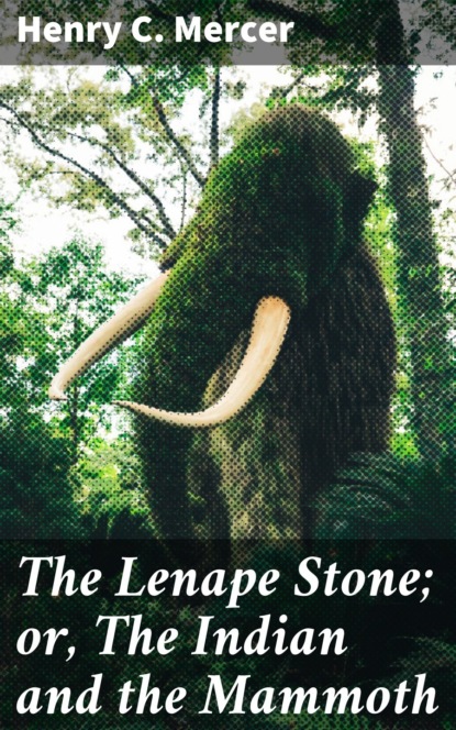 

The Lenape Stone; or, The Indian and the Mammoth