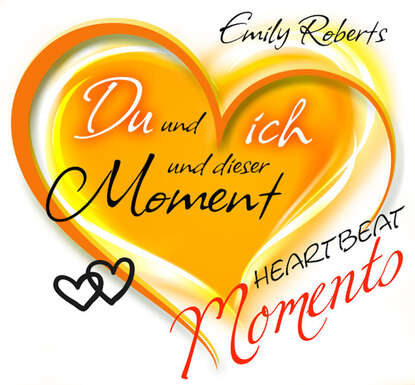 

Du und ich und dieser Moment