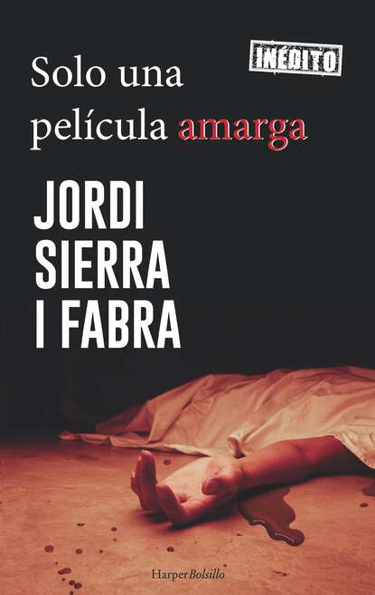 Jordi Sierra I Fabra - Solo una película amarga