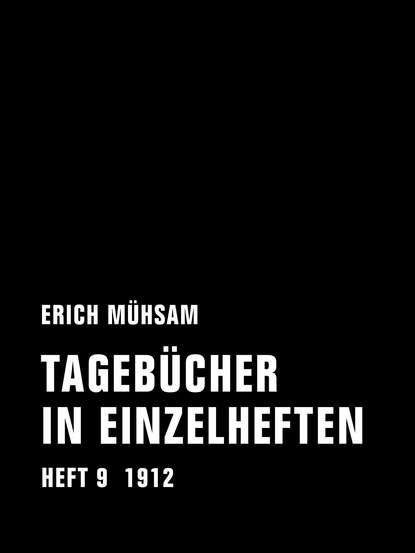 Erich  Muhsam - Tagebücher in Einzelheften. Heft 9