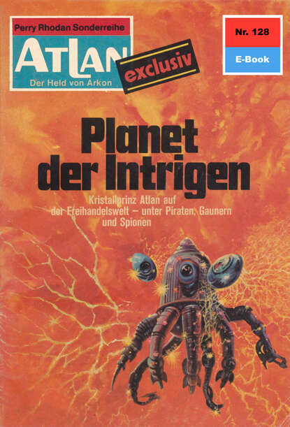 Ernst Vlcek - Atlan 128: Planet der Intrigen