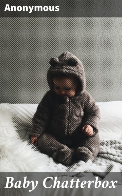 

Baby Chatterbox