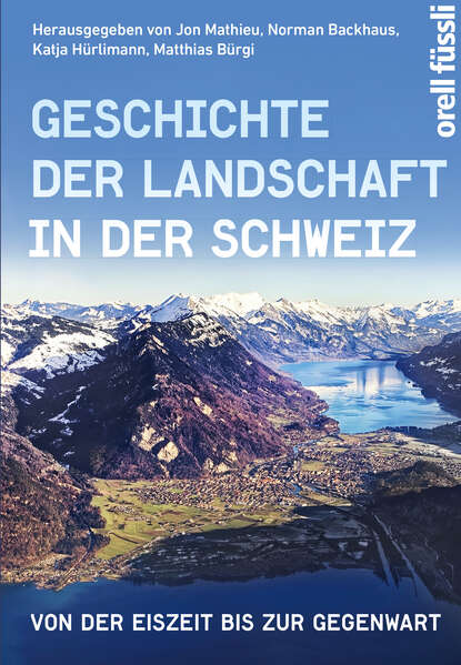 

Geschichte der Landschaft in der Schweiz