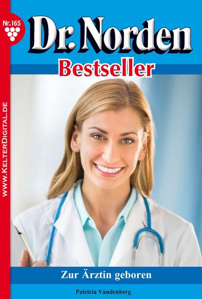 

Dr. Norden Bestseller 165 – Arztroman